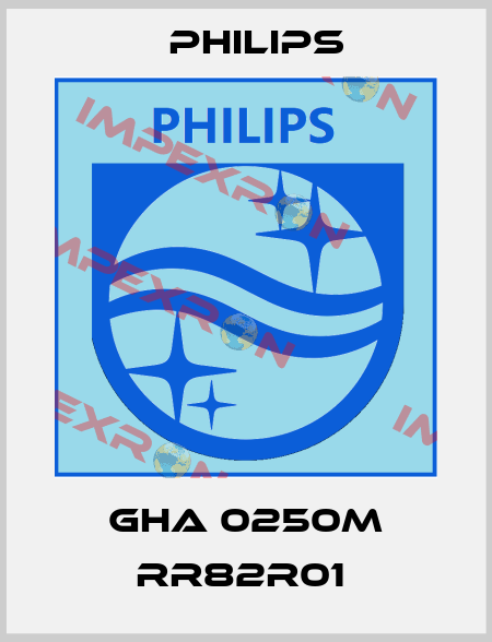 GHA 0250M RR82R01  Philips