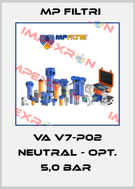 VA V7-P02 neutral - OPT. 5,0 BAR  MP Filtri