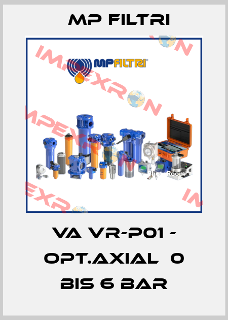 VA VR-P01 - OPT.AXIAL  0 bis 6 BAR MP Filtri