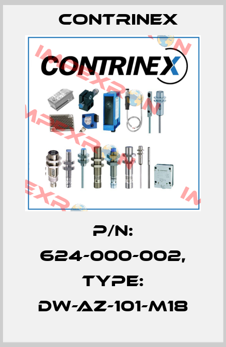 p/n: 624-000-002, Type: DW-AZ-101-M18 Contrinex