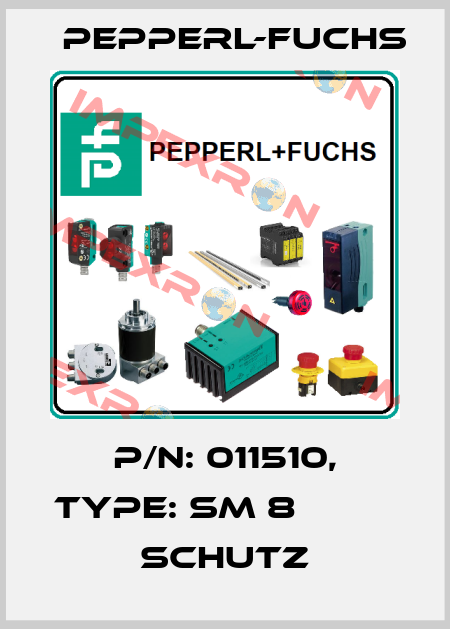 p/n: 011510, Type: SM 8                    Schutz Pepperl-Fuchs