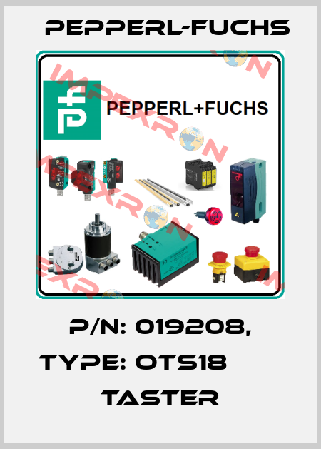 p/n: 019208, Type: OTS18                   Taster Pepperl-Fuchs