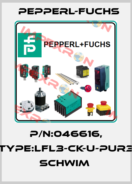 P/N:046616, Type:LFL3-CK-U-PUR3          Schwim  Pepperl-Fuchs