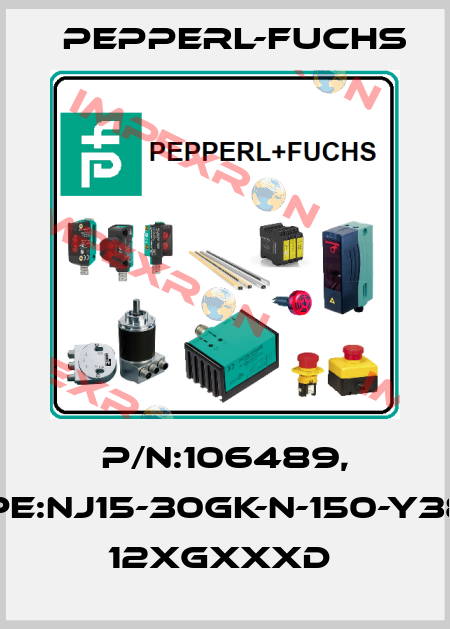 P/N:106489, Type:NJ15-30GK-N-150-Y3897 12xGxxxD  Pepperl-Fuchs