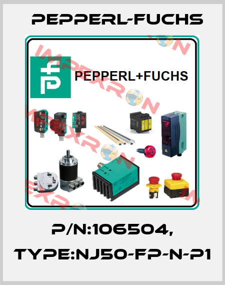 P/N:106504, Type:NJ50-FP-N-P1 Pepperl-Fuchs
