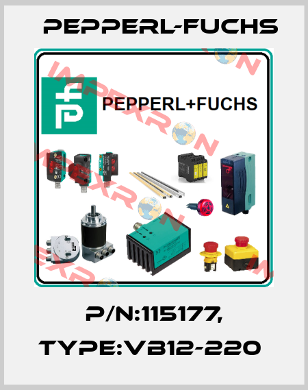 P/N:115177, Type:VB12-220  Pepperl-Fuchs