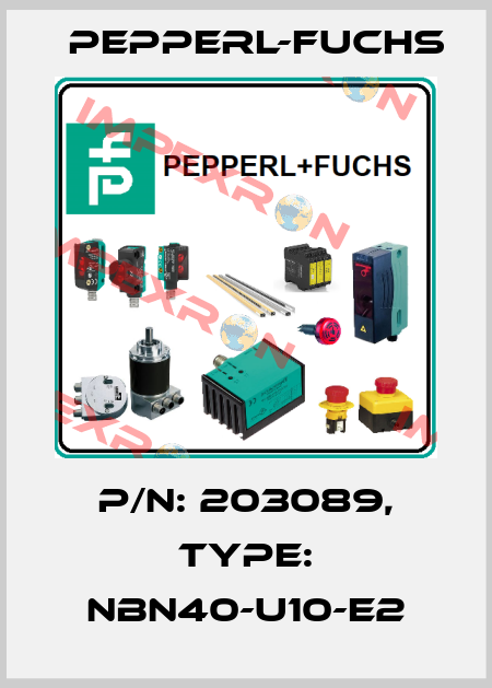 p/n: 203089, Type: NBN40-U10-E2 Pepperl-Fuchs