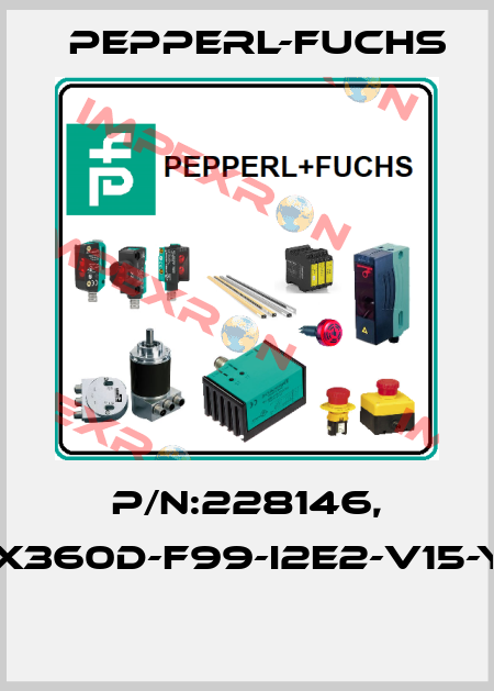 P/N:228146, Type:INX360D-F99-I2E2-V15-Y228146  Pepperl-Fuchs