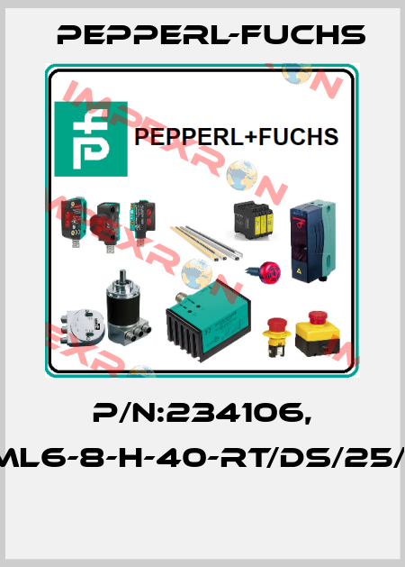 P/N:234106, Type:ML6-8-H-40-RT/DS/25/95/136  Pepperl-Fuchs