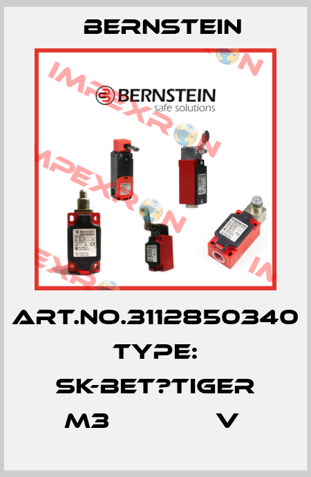 Art.No.3112850340 Type: SK-BET?TIGER M3              V  Bernstein