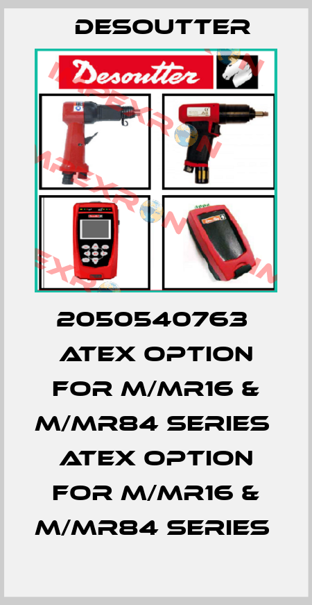 2050540763  ATEX OPTION FOR M/MR16 & M/MR84 SERIES  ATEX OPTION FOR M/MR16 & M/MR84 SERIES  Desoutter