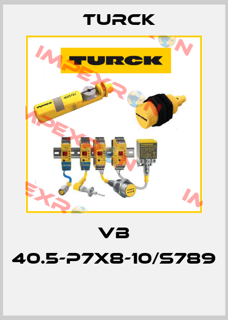 VB 40.5-P7X8-10/S789  Turck