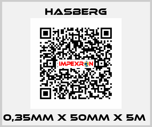 0,35MM X 50MM X 5M  Hasberg