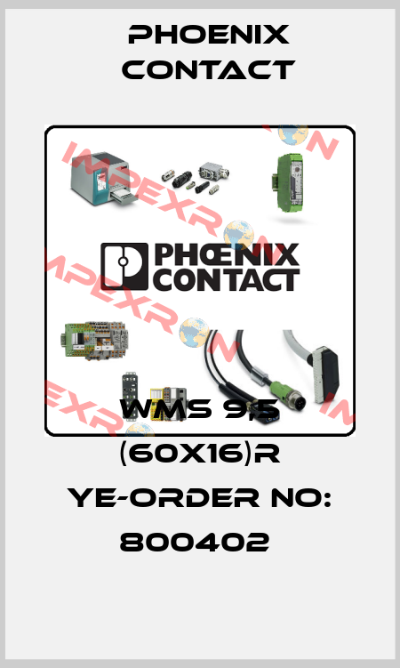 WMS 9,5 (60X16)R YE-ORDER NO: 800402  Phoenix Contact