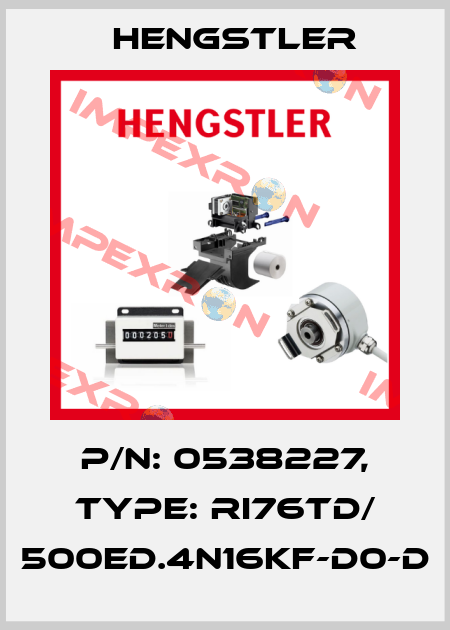 p/n: 0538227, Type: RI76TD/ 500ED.4N16KF-D0-D Hengstler