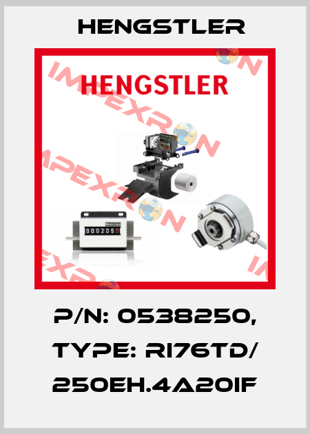 p/n: 0538250, Type: RI76TD/ 250EH.4A20IF Hengstler