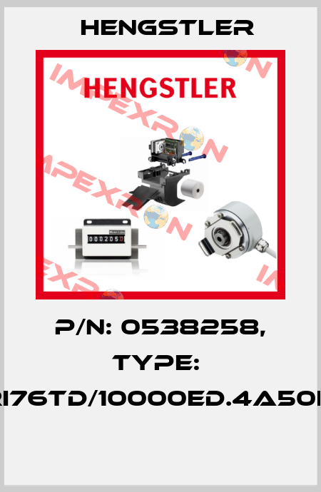 P/N: 0538258, Type:  RI76TD/10000ED.4A50IF  Hengstler
