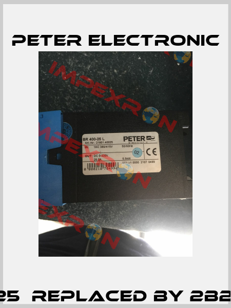 21801.40025  replaced by 2B200.40025  Peter Electronic