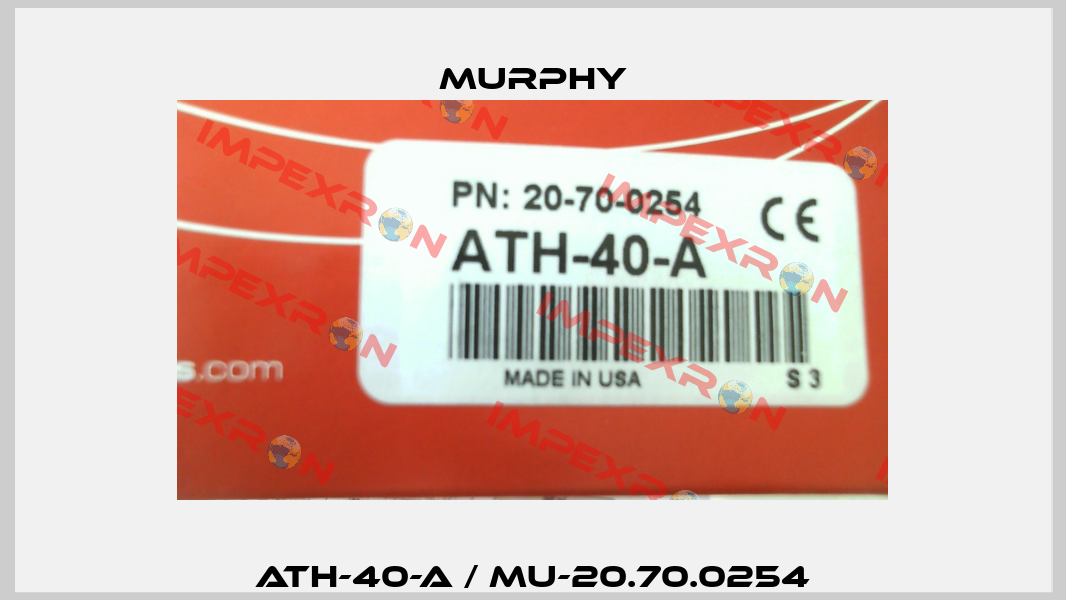 ATH-40-A / MU-20.70.0254 Murphy