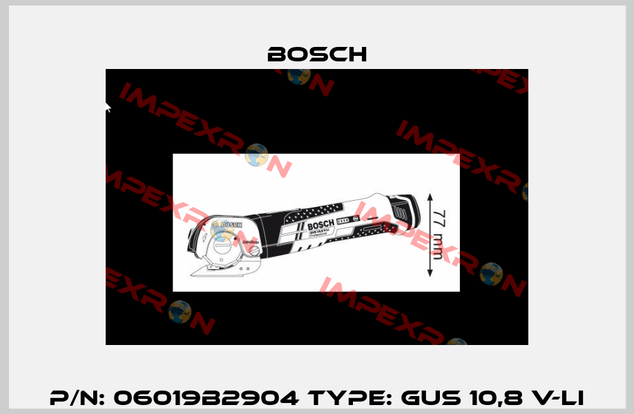 P/N: 06019B2904 Type: GUS 10,8 V-LI Bosch